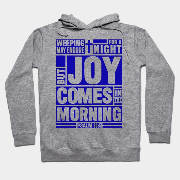 Psalm 30:5 Joy Comes in the Morning Hoodie by Plushism